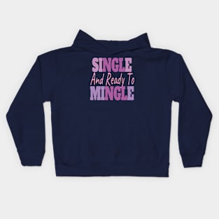 Single And Ready To Mingle Kids Hoodie